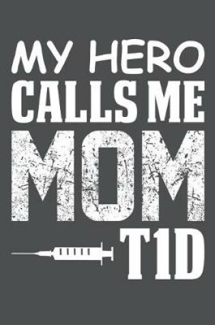 Cover of My Hero Calls Me Mom T1D