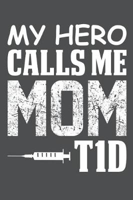 Book cover for My Hero Calls Me Mom T1D