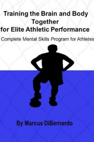 Cover of Training the Brain and Body Together for Elite Athletic Performance