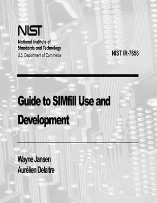 Book cover for Guide to SIMfill Use and Devlopment (NIST IR-7658)