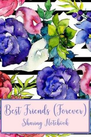 Cover of Best Friends Forever #7 - Sharing Notebook for Women and Girls