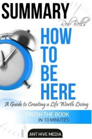 Cover of Summary Rob Bell's How to Be Here