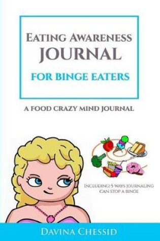 Cover of Eating Awareness Journal for BINGE EATERS