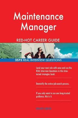 Book cover for Maintenance Manager Red-Hot Career Guide; 2573 Real Interview Questions