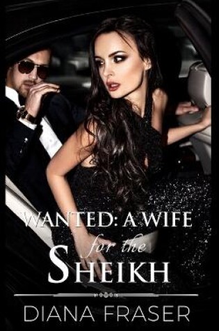 Cover of Wanted - A Wife for the Sheikh