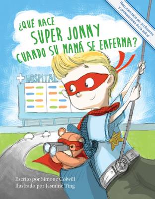 Book cover for ¿Qué hace Super Jonny cuando su mamá se enferma?