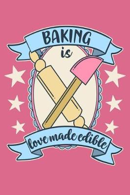 Book cover for Baking is Love Made Edible