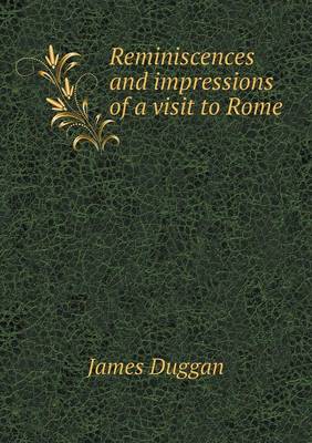 Book cover for Reminiscences and impressions of a visit to Rome