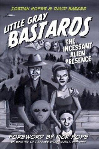 Cover of Little Gray Bastards ù The Incessant Alien Presence