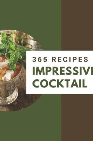 Cover of 365 Impressive Cocktail Recipes