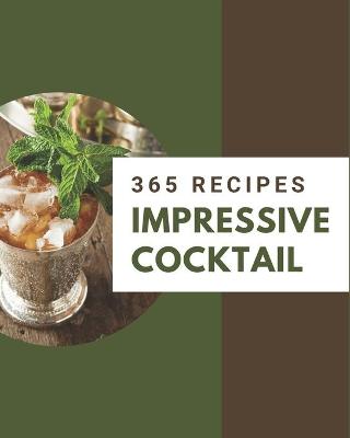 Book cover for 365 Impressive Cocktail Recipes