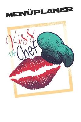 Book cover for Menüplaner - Kiss The Chef