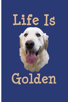 Book cover for Life Is Golden