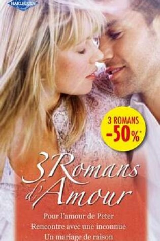 Cover of Pour L'Amour de Peter - Rencontre Avec Une Inconnue - Un Mariage de Raison