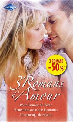 Book cover for Pour L'Amour de Peter - Rencontre Avec Une Inconnue - Un Mariage de Raison