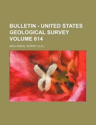 Book cover for Bulletin - United States Geological Survey Volume 614