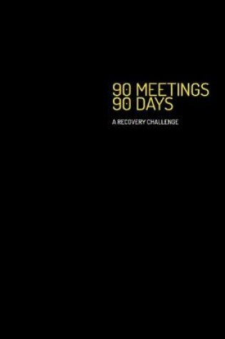Cover of 90 Meetings 90 Days