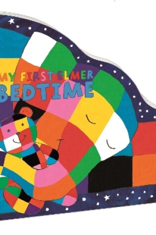 Cover of My First Elmer Bedtime