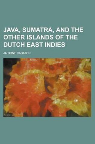 Cover of Java, Sumatra and the Other Islands of the Dutch East Indies