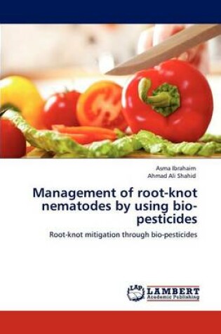 Cover of Management of Root-Knot Nematodes by Using Bio-Pesticides