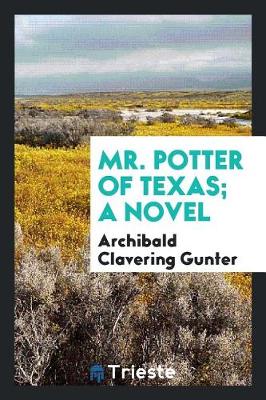 Book cover for Mr. Potter of Texas; A Novel