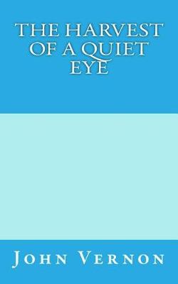 Cover of The Harvest of a Quiet Eye