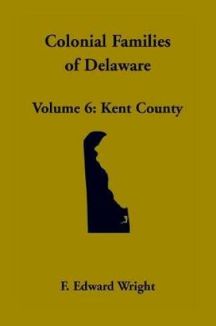 Cover of Colonial Families of Delaware, Volume 6