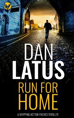 Book cover for RUN FOR HOME a gripping action-packed thriller