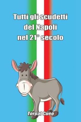 Cover of Tutti Gli Scudetti del Napoli Nel 21° Secolo