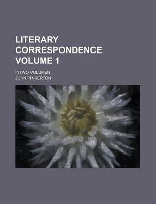 Book cover for Literary Correspondence; Intwo Volumen Volume 1