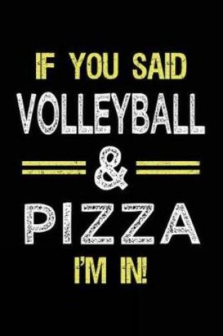 Cover of If You Said Volleyball & Pizza I'm in