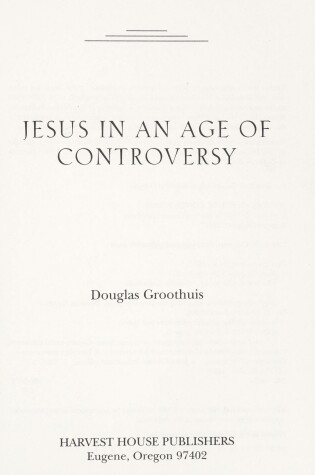 Cover of Jesus in an Age of Controversy