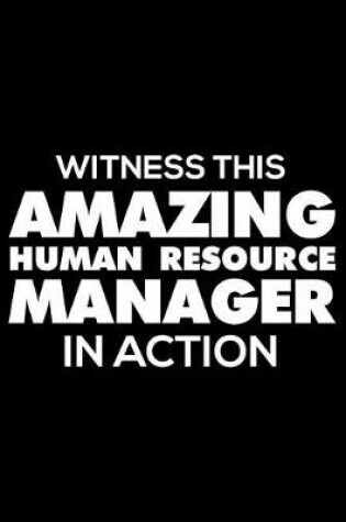 Cover of Witness This Amazing Human Resource Manager In Action