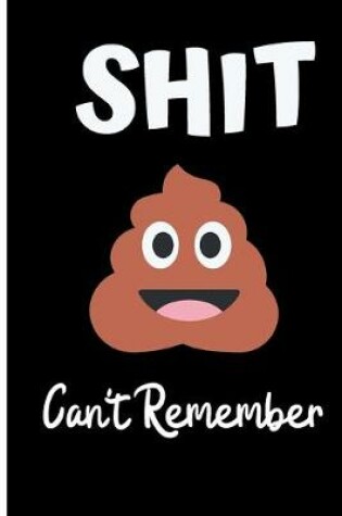 Cover of Shit Can't Remember