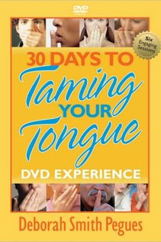 Cover of 30 Days to Taming Your Tongue DVD Experience