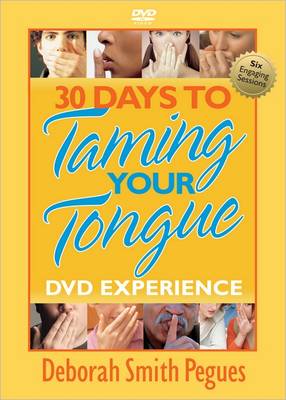 Book cover for 30 Days to Taming Your Tongue DVD Experience