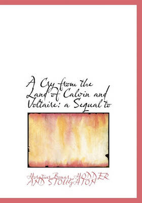 Book cover for A Cry from the Land of Calvin and Voltaire