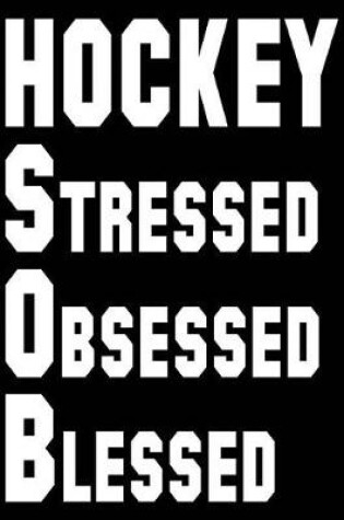 Cover of Hockey Stressed Obsessed Blessed