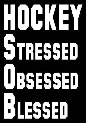 Book cover for Hockey Stressed Obsessed Blessed