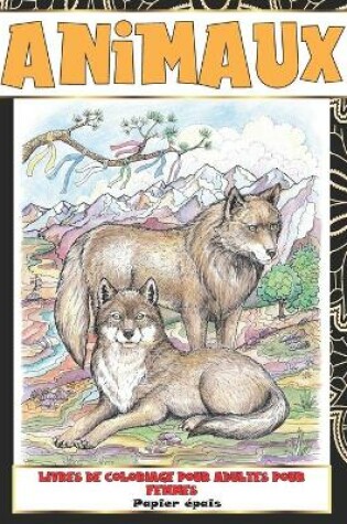 Cover of Livres de coloriage pour adultes pour femmes - Papier épais - Animaux