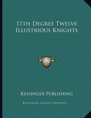 Book cover for 11th Degree Twelve Illustrious Knights