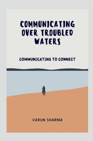 Cover of Communicating Over Troubled Waters