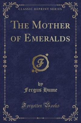 Book cover for The Mother of Emeralds (Classic Reprint)