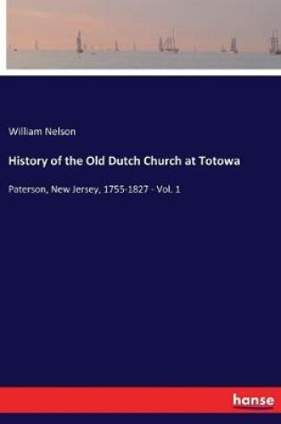 Cover of History of the Old Dutch Church at Totowa