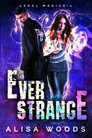 Cover of Ever Strange (Legal Magick 1)