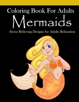 Book cover for Mermaids Coloring Book For Adults