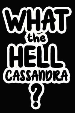 Cover of What the Hell Cassandra?