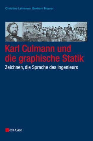 Cover of Karl Culmann Und Die Graphische Statik. Zeichnen, Die Sprache Des Ingenieurs