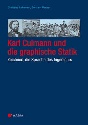 Book cover for Karl Culmann Und Die Graphische Statik. Zeichnen, Die Sprache Des Ingenieurs