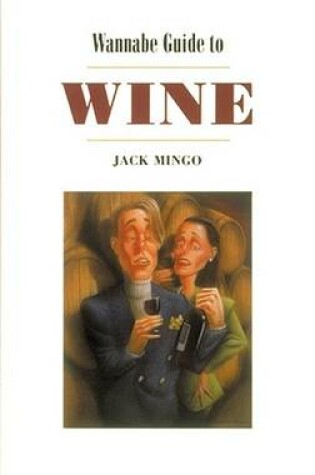 Cover of Wannabe Guide to Wine